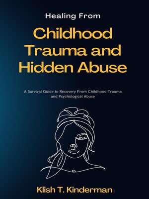 cover image of Healing From Childhood Trauma and Hidden Abuse